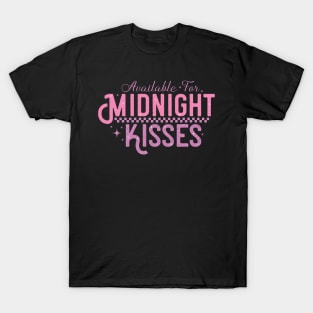 Available for midnight kisses T-Shirt